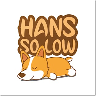 'Corgi Hans So Low' Adorable Corgis Dog Posters and Art